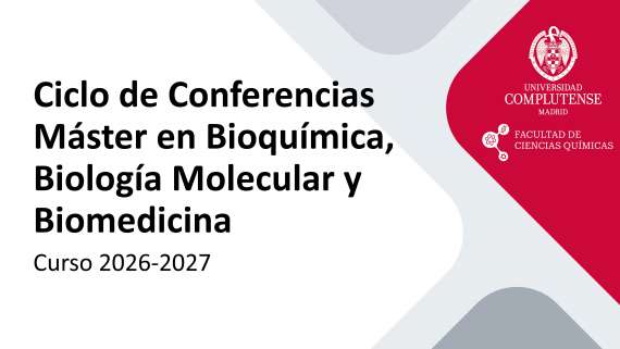 Ciclo de Conferencias del Máster en Bioquímica, Biología Molecular y Biomedicina-Curso 2026-2027